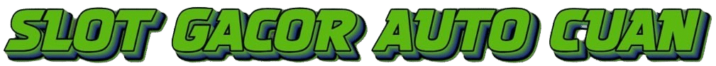 SLOT GACOR AUTO CUAN