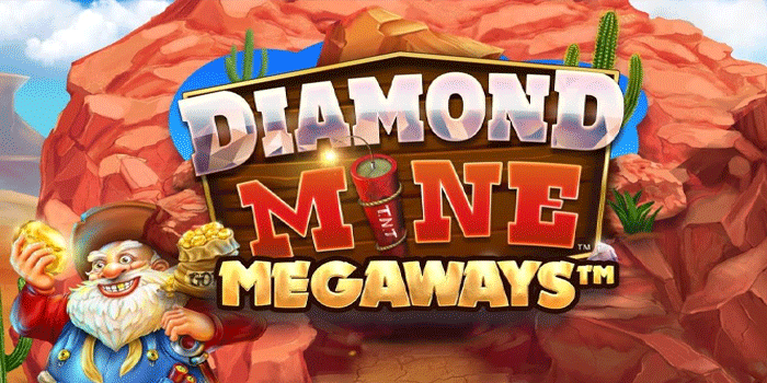 Tips Praktis Slot Diamond Mine Megaways Untuk Maxwin Cepat