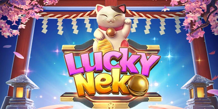 Cara Slot Lucky Neko Gampang Dapat Scatter Gacor Cepat Harian