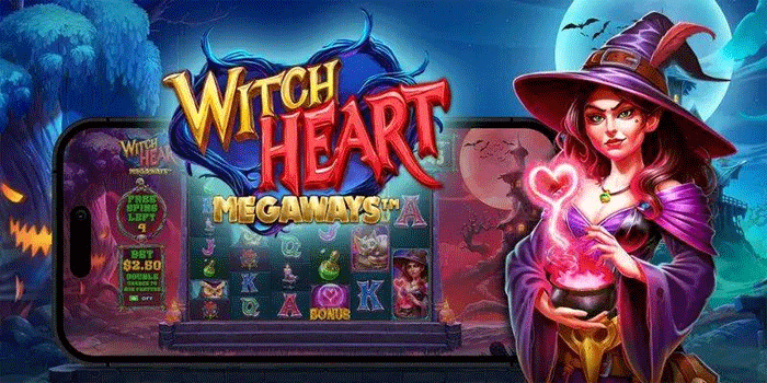 Tips Memilih Game Slot Witch Heart Megaways Agar Maxwin